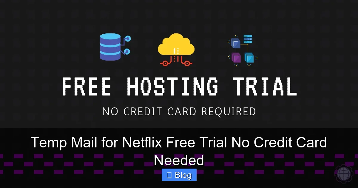 Temp Mail for Netflix Free Trial No Credit Card Needed