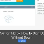 Temp Mail for TikTok How to Sign Up Safely Without Spam