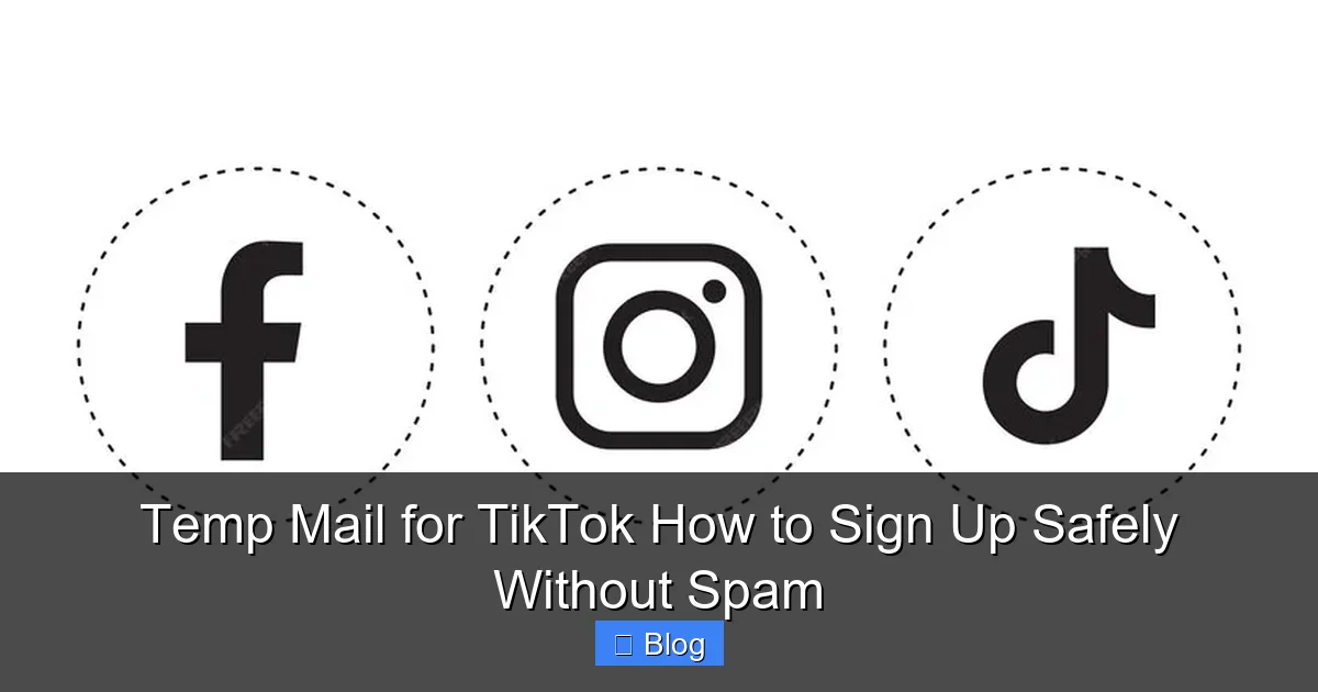 Temp Mail for TikTok How to Sign Up Safely Without Spam