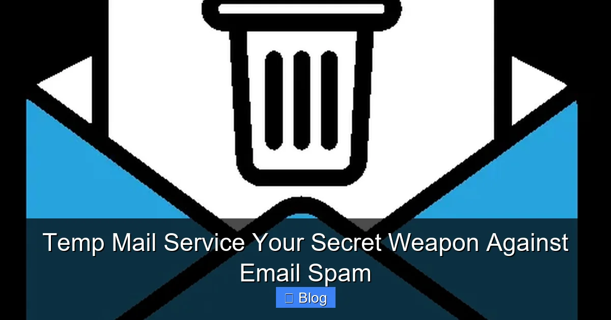 Temp Mail Service Your Secret Weapon Against Email Spam