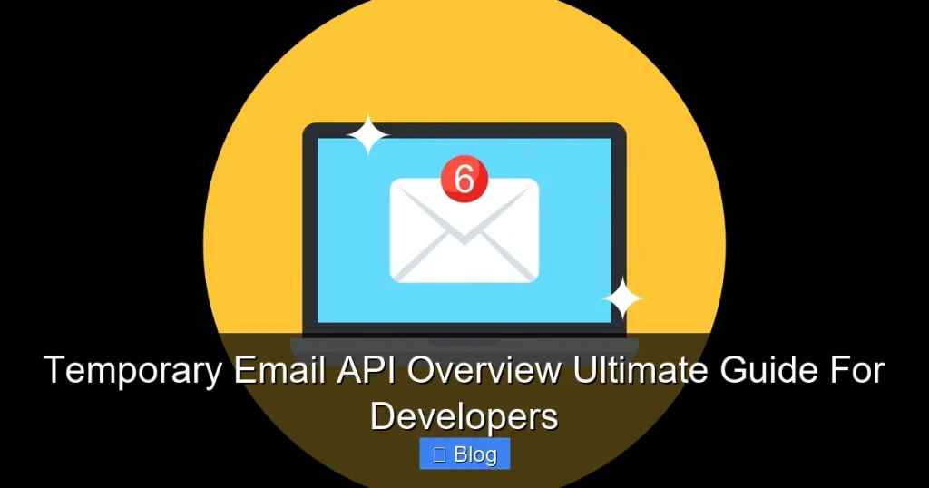 Temporary Email API Overview Ultimate Guide For Developers
