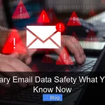 Temporary Email Data Safety What You Must Know Now
