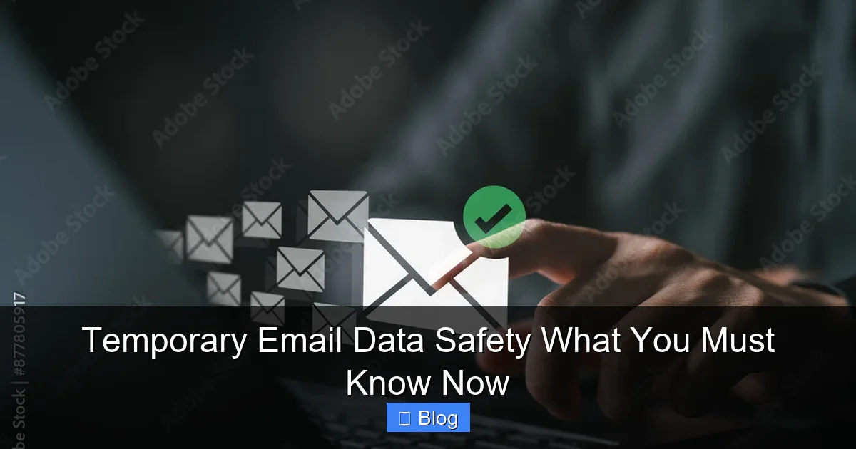 Temporary Email Data Safety What You Must Know Now