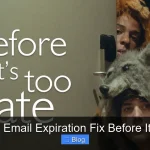 Temporary Email Expiration Fix Before Its Too Late