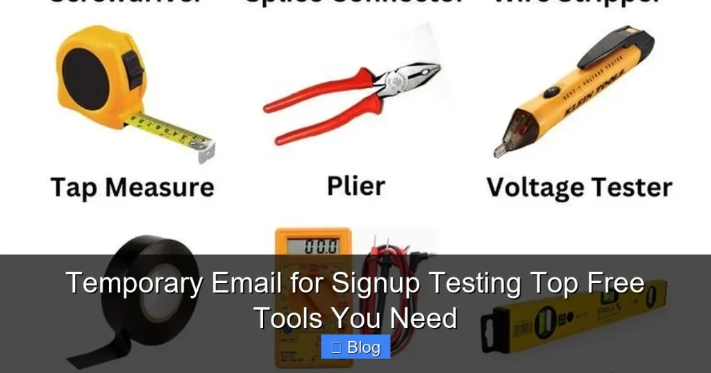 Temporary Email for Signup Testing Top Free Tools You Need