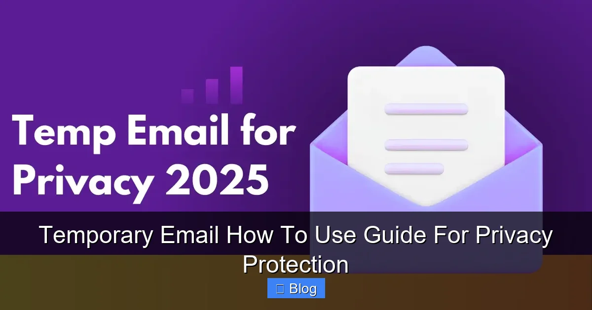 Temporary Email How To Use Guide For Privacy Protection