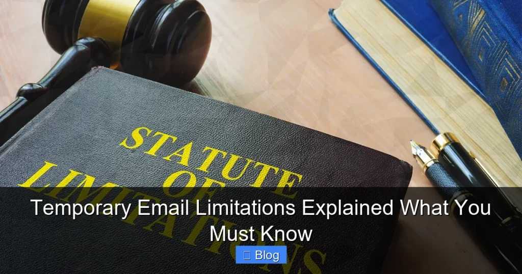 Temporary Email Limitations Explained What You Must Know