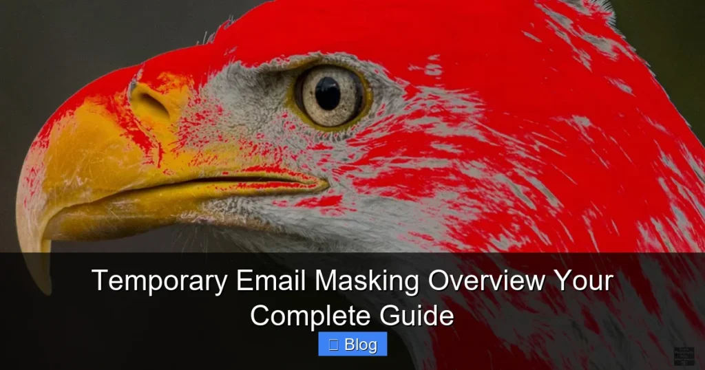 Temporary Email Masking Overview Your Complete Guide