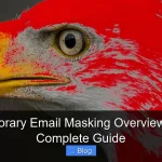 Temporary Email Masking Overview Your Complete Guide