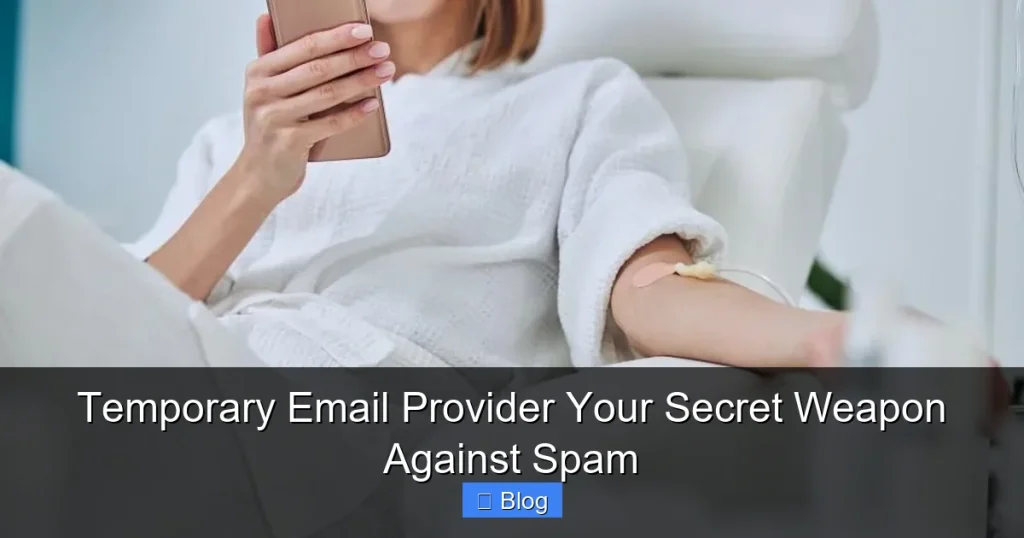 Temporary Email Provider Your Secret Weapon Against Spam