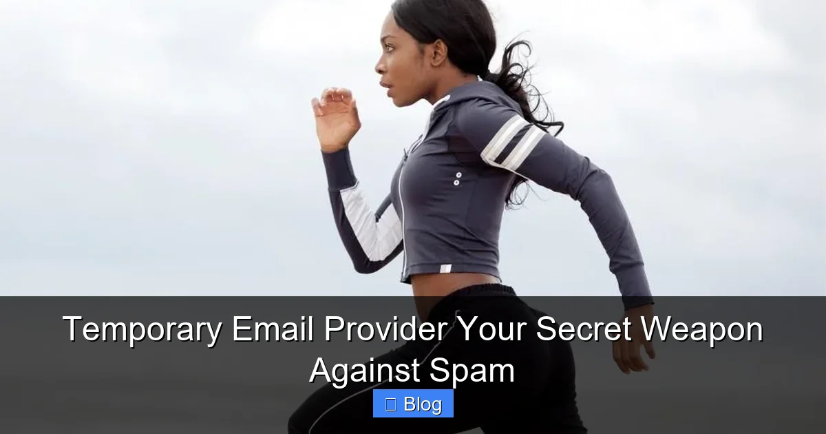 Temporary Email Provider Your Secret Weapon Against Spam