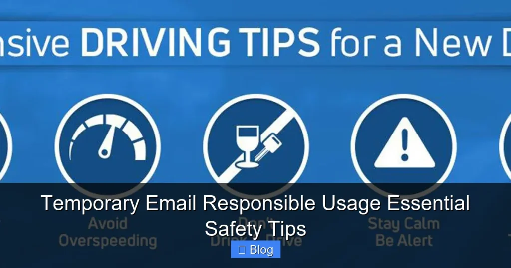 Temporary Email Responsible Usage Essential Safety Tips