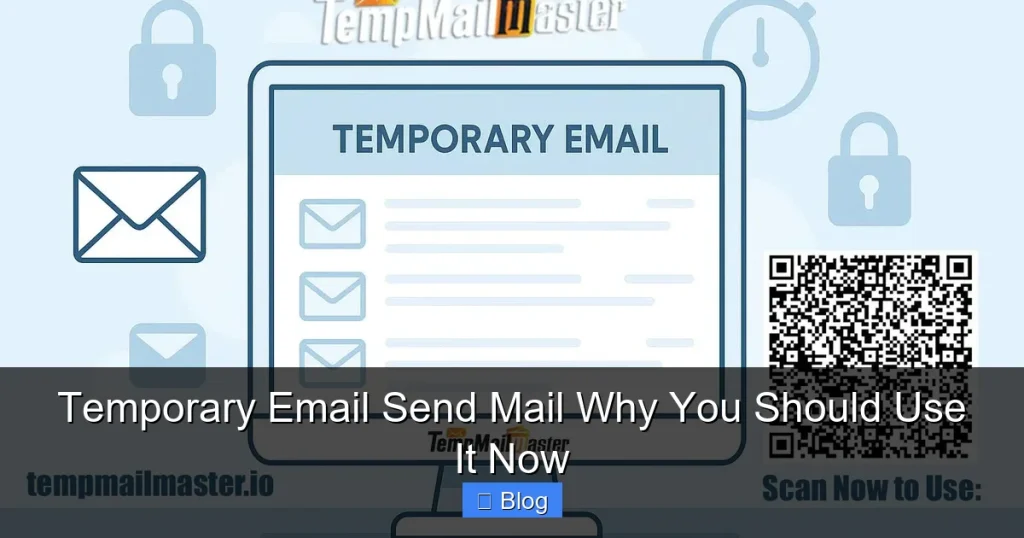 Temporary Email Send Mail Why You Should Use It Now