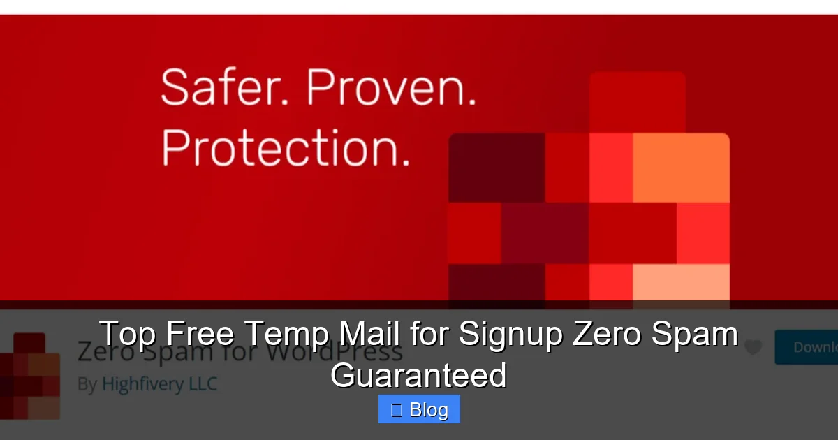 Top Free Temp Mail for Signup Zero Spam Guaranteed