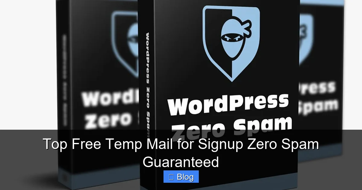 Top Free Temp Mail for Signup Zero Spam Guaranteed