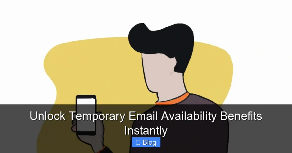 Unlock Temporary Email Availability Benefits Instantly