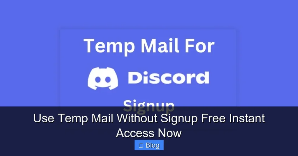 Use Temp Mail Without Signup Free Instant Access Now