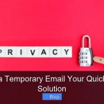 What Is a Temporary Email Your Quick Privacy Solution