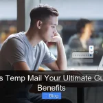 What Is Temp Mail Your Ultimate Guide To Benefits