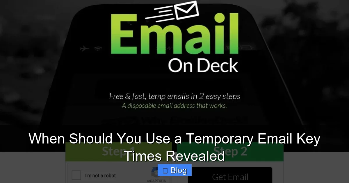 When Should You Use a Temporary Email Key Times Revealed