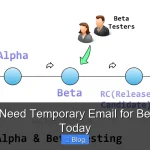 Why You Need Temporary Email for Beta Testing Today